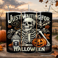 Waiting for Halloween Skeleton Tumbler 20 oz – Custom Name Option