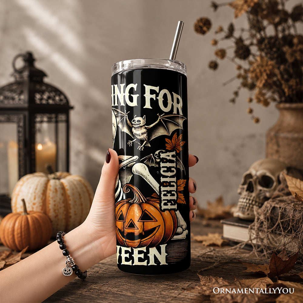 Waiting for Halloween Skeleton Tumbler 20 oz – Custom Name Option